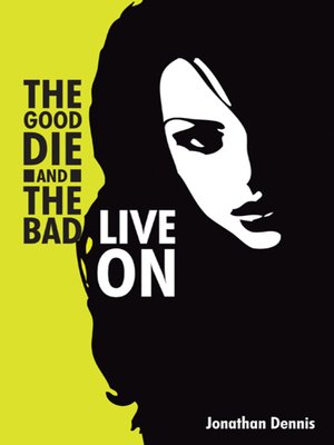 cover image of The good die and the bad live on